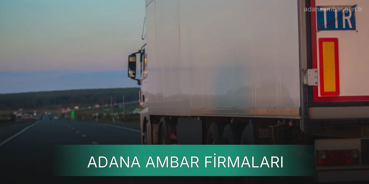 İstanbul Adana Ambar Firmaları